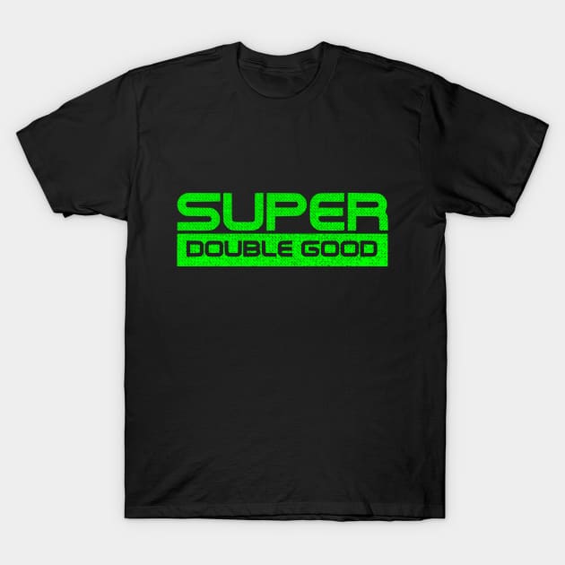 Super Double Good T-Shirt by TCP